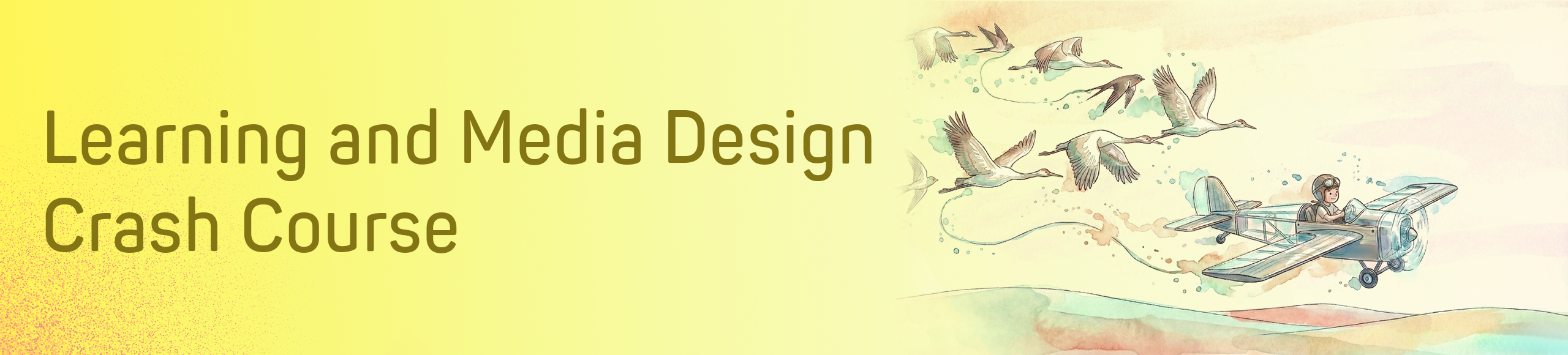 Learning and Media Design Crash Course Banner